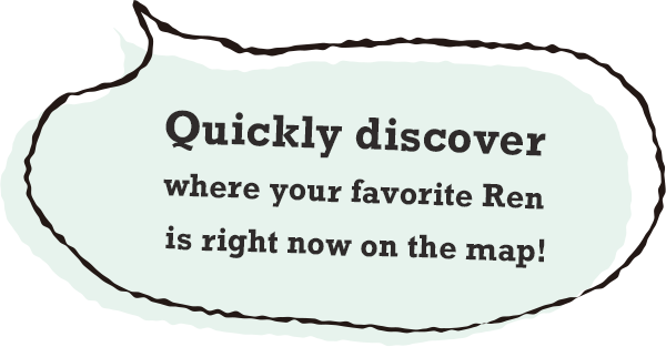 quickly discover where the Ren you’re curious about is right now!